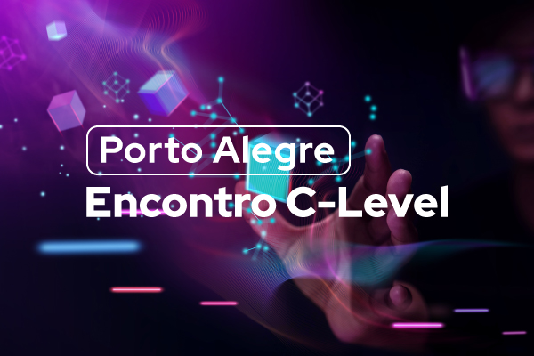 Encontro C-Level: Porto Alegre