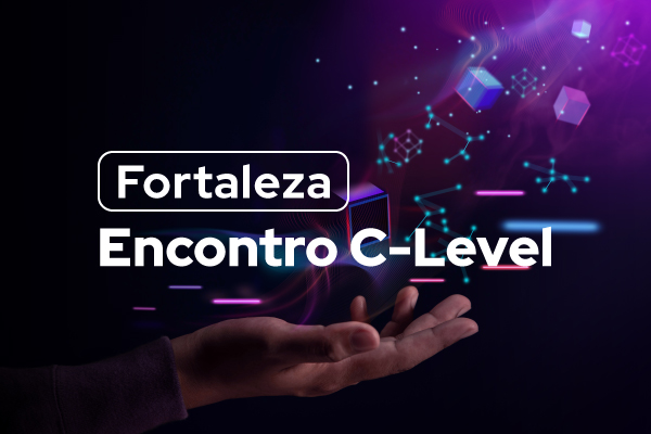 Encontro C-Level: Fortaleza
