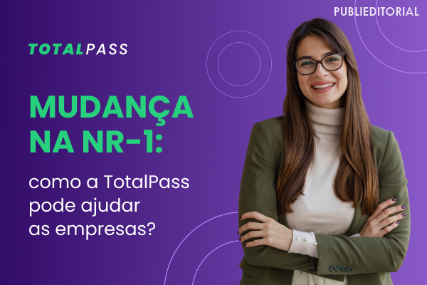 Mudança na NR-1: como a TotalPass pode ajudar as empresas?